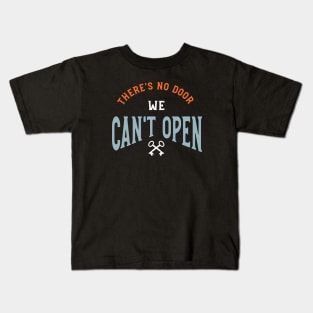 There's No Door We Can't Open Kids T-Shirt